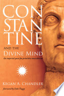 Constantine and the divine mind : the imperial quest for primitive monotheism /