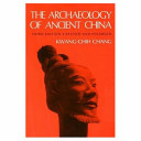 The archaeology of ancient China /