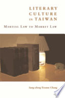 Literary culture in Taiwan : martial law to market law /