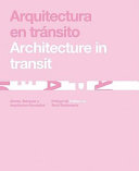 Arquitectura en tránsito = Architecture in transit /