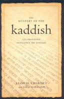 The mystery of the Kaddish : its profound influence on Judaism /