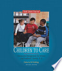 Teaching children to care : classroom management for ethical and academic growth, K-8 /