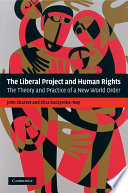 The liberal project and human rights : the theory and practice of a new world order /