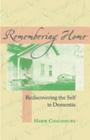 Remembering home : rediscovering the self in dementia /