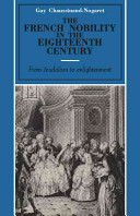 The French nobility in the eighteenth century : from feudalism to enlightenment /