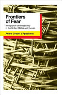 Frontiers of fear : immigration and insecurity in the United States and Europe /