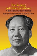 Mao Zedong and China's revolutions : a brief history with documents /