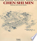 Chen Shi Min : selected and current works /