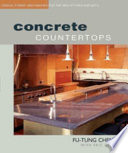 Concrete countertops : designs, forms, and finishes for the new kitchen and bath /