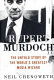 Rupert Murdoch : the untold story of the world's greatest media wizard /