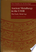 Ancient metallurgy in the USSR : the early metal age /