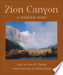 Zion Canyon : a storied land /