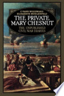 The private Mary Chesnut : the unpublished Civil War diaries /