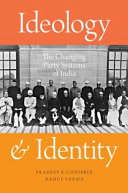 Ideology and identity : the changing party systems of India /