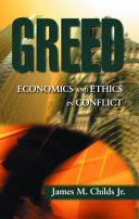 Greed : economics and ethics in conflict /