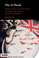 War of words : Britain, France and discourses of empire during the Second World War /