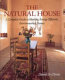The natural house : a complete guide to healthy, energy-efficient, natural homes /