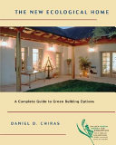 The new ecological home : the complete guide to green building options /