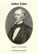 John Tyler : champion of the Old South /