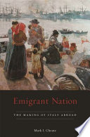 Emigrant nation : the making of Italy abroad /