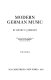 Modern German music. New introd. and index by Hans Lenneberg.