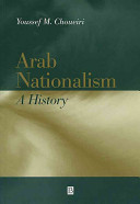 Arab nationalism-- a history : nation and state in the Arab world /