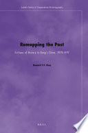 Remapping the past : fictions of history in Deng's China, 1979 -1997 /