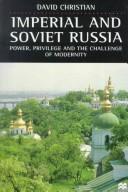 Imperial and Soviet Russia : power, privilege, and the challenge of modernity /