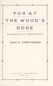Fox at the wood's edge : a biography of Loren Eiseley /