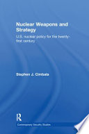 Nuclear weapons and strategy : U.S. nuclear policy for the twenty-first century /