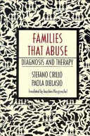 Families that abuse : diagnosis and therapy /