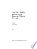 How race, ethnicity, and immigration shape the California electorate /