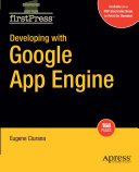 Developing with Google App Engine /