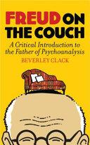 Freud on the couch : a critical introduction to the father of psychoanalysis /