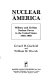 Nuclear America : military and civilian nuclear power in the United States, 1940-1980 /