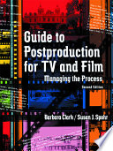 Guide to postproduction for TV and film : managing the process /