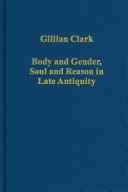 Body and gender, soul and reason in late antiquity /