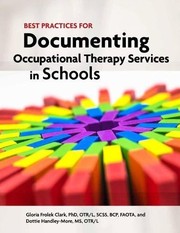 Best practices for documenting occupational therapy services in schools /