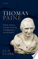 Thomas Paine : Britain, America, and France in the Age of Enlightenment and revolution /