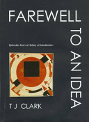 Farewell to an idea : episodes from a history of modernism /