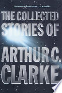 The collected stories of Arthur C. Clarke.