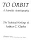Ascent to orbit : a scientific autobiography : the technical writings of Arthur C. Clarke.