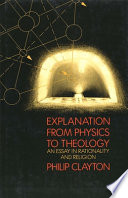 Explanation from physics to theology : an essay in rationality and religion /