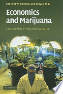Economics and marijuana : consumption, pricing and legislation /