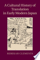 A cultural history of translation in early modern Japan /