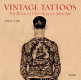 Vintage tattoos : the book of old-school skin art /