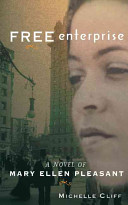 Free enterprise : a novel of Mary Ellen Pleasant /
