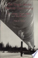 The Trans-Alaska Pipeline controversy : technology, conservation, and the frontier /