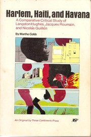Harlem, Haiti, and Havana : a comparative critical study of Langston Hughes, Jacques Roumain, Nicolás Guillén /