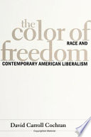 The color of freedom : race and contemporary American liberalism /